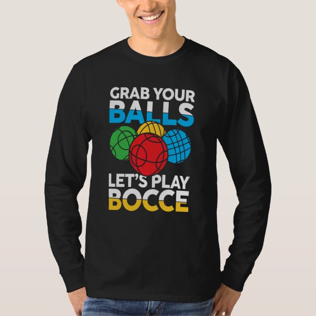 Petanque Petanque Game Bocce Ball Boule for Bocce  T-Shirt (Vorderseite)