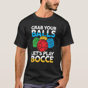 Petanque Petanque Game Bocce Ball Boule für Bocce T-Shirt