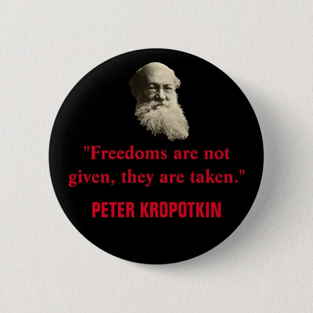 Peter Kropotkin Freedom Zitat Button (Vorderseite)