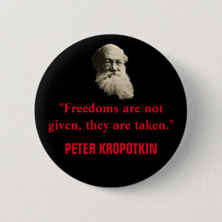 Peter Kropotkin Freedom Zitat Button