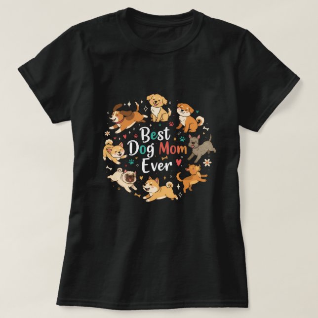 Petful-Mom Best Dog Mom Ever T-Shirt (Design vorne)