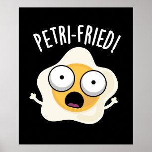 Petri-fried Funny Fried Egg Pun Dark BG Poster