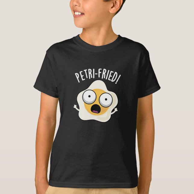 Petri-fried Funny Fried Egg Pun Dark BG T-Shirt (Vorderseite)