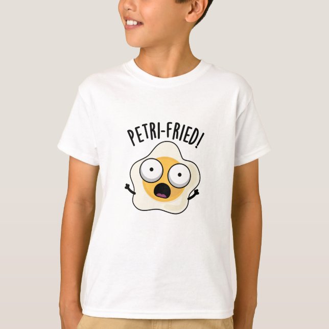 Petri-fried Funny Fried Egg Pun T-Shirt (Vorderseite)