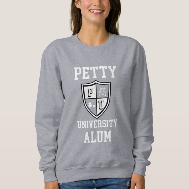 Petty University Alum Absolvent Alma Mater lustig Sweatshirt (Vorderseite)