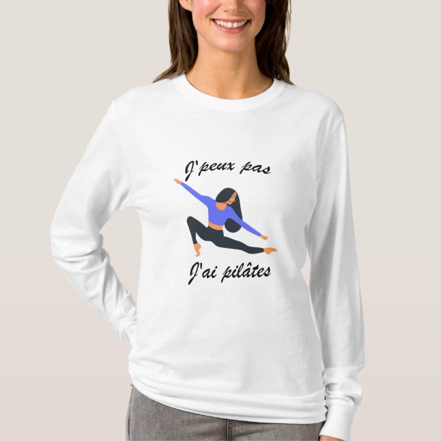 Peux pas, j'ai pilâtes T-Shirt (Vorderseite)