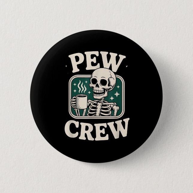 Pew Crew Skeleton With Coffee, Funny Church Tee  Button (Vorderseite)