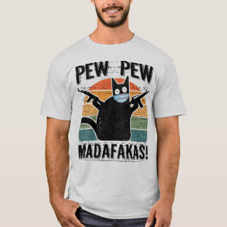 Pew Madafakas Funny Black Cat T-Shirt