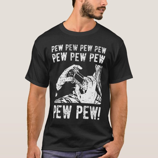 Pew Pew Life Funny Gamer-Geschenk T-Shirt (Vorderseite)