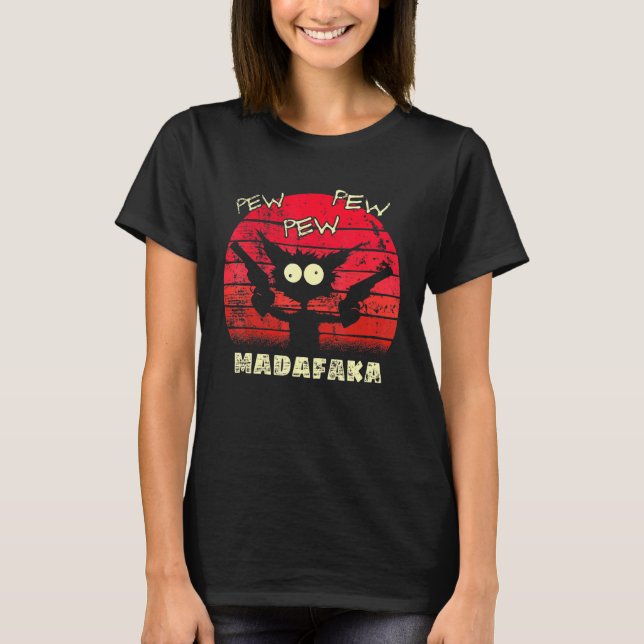 Pew Pew Madafaka Cat Crazy Cat Retro Graphic Peng T-Shirt (Vorderseite)