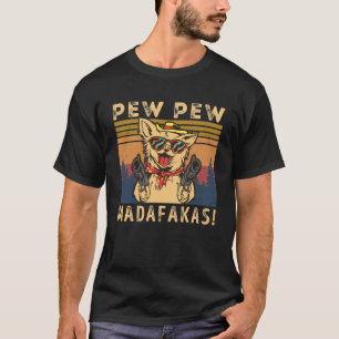 Pew Pew Madafakas Chihuahua T-Shirt