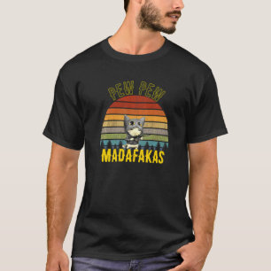 Pew Pew Madafakas Crazy Cat Cats Pew Peng Gun Retr T-Shirt