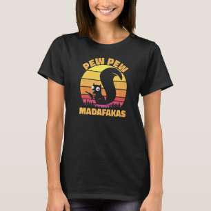 Pew Pew Madafakas Crazy Squirrel Vintag T-Shirt