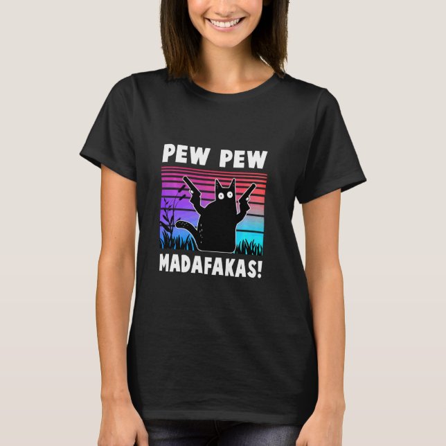 Pew Pew Madafakas Funny Ca T-Shirt (Vorderseite)