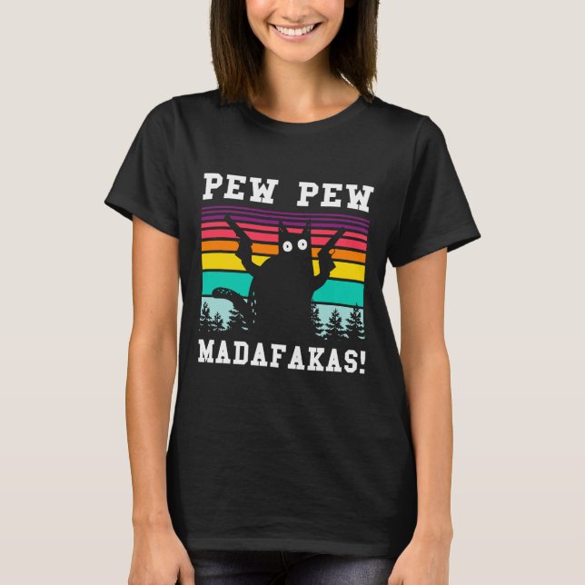Pew Pew Madafakas Funny Cat T-Shirt (Vorderseite)