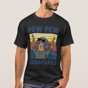Pew Pew Madafakas Funny Sausage Dog Retro Style Da T-Shirt