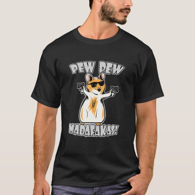 Pew Pew Madafakas - Hamster T-Shirt (Vorderseite)
