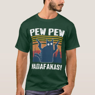 Pew Pew Madafakas T-Shirt