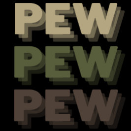 Pew Pew Pew Camouflage T-Shirt