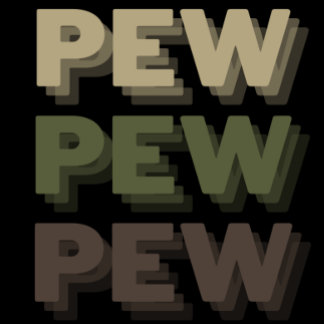 Pew Pew Pew Camouflage T-Shirt