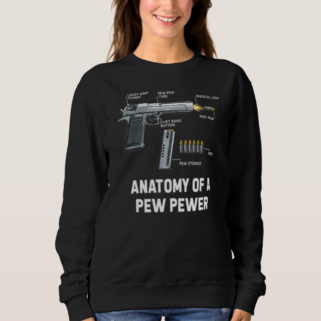 Pew Pewer Anatomie Science Weapon Geek Gun Gamer Sweatshirt (Vorderseite)