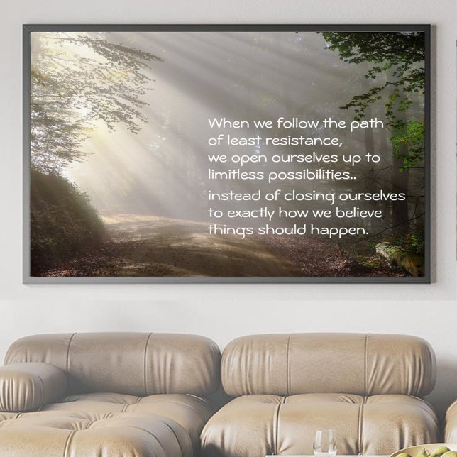Pfad des geringsten Widerstandsplakats Poster (Let light and alignment warm your space and be a daily reminder that ease leads to possibilities.)