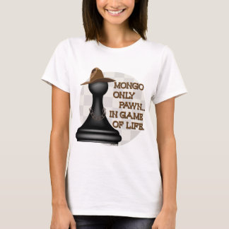 Pfand des Mongo nur im Spiel des Lebens T-Shirt
