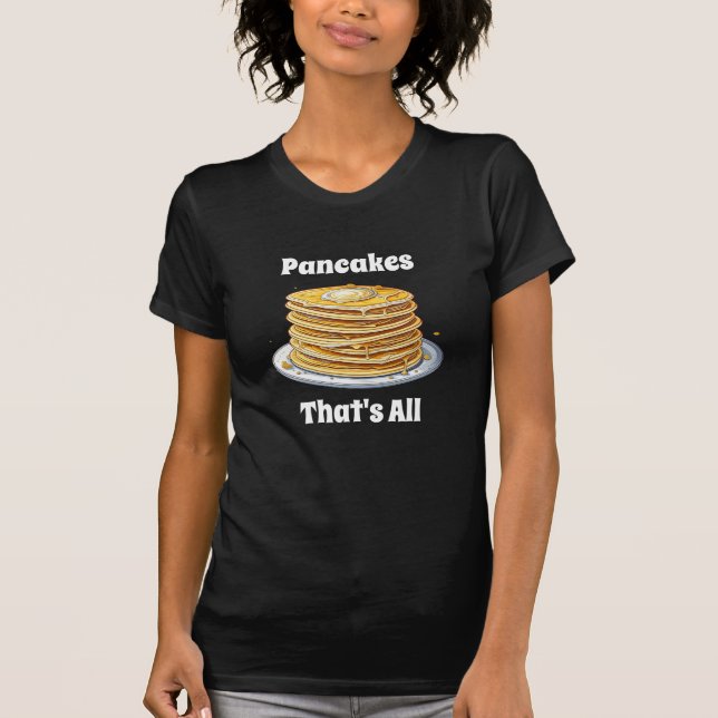 Pfannkuchen, das ist alles | NIEDLICHER FEINSCHMEC T-Shirt (Vorderseite)
