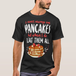 Pfannkuchen Kinder, die ich nicht immer Pfannkuche T-Shirt