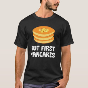 Pfannkuchen mit Butter Frühstück aber erste Pfannk T-Shirt