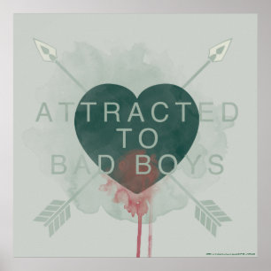 Pfeil "Attracted to Bad Boys" durchbohrtes Herz Poster