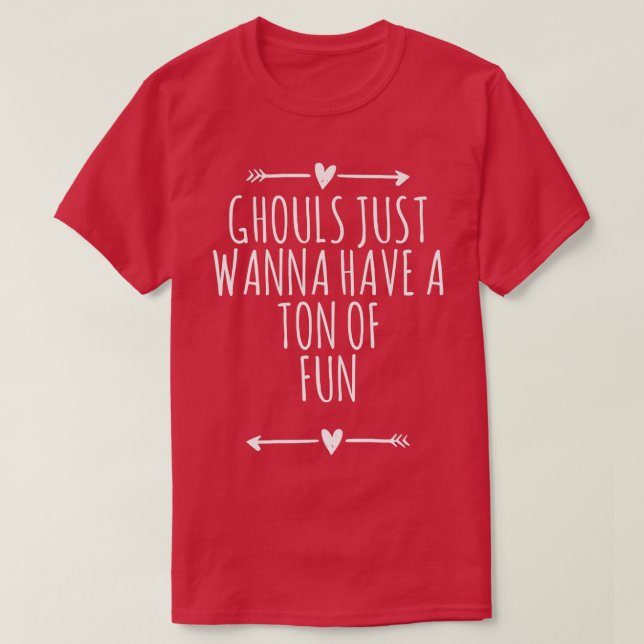 Pfeile Herz Niedlichen Ghouls nur wollen eine Ton  T-Shirt (Design vorne)