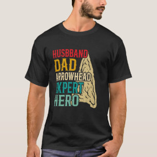 Pfeilspitze Artefakt Ehemann Vater Pfeilspitzenjäg T-Shirt