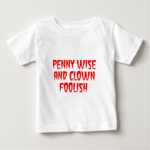 Pfennig klug und Clown töricht Baby T-shirt