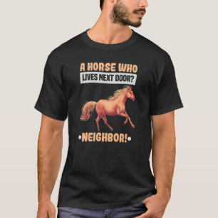 Pferd, das neben Pferd und Pferd lebt R T-Shirt