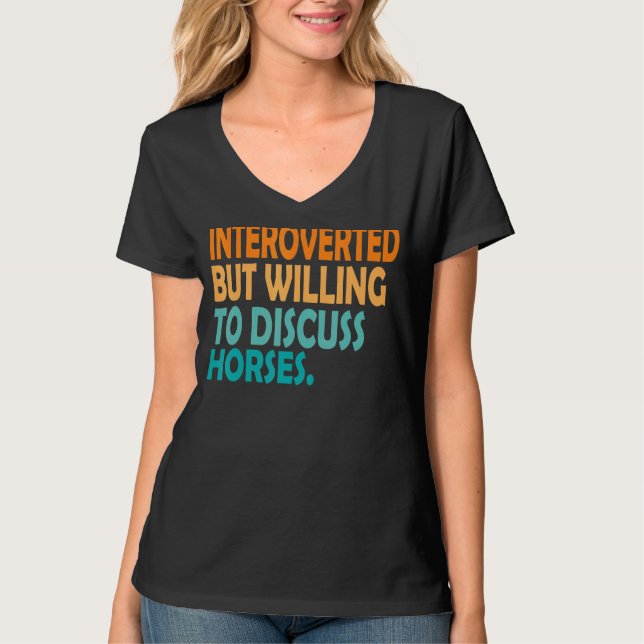 Pferd eingeführt, aber willens, Pferde zu diskutie T-Shirt (Vorderseite)