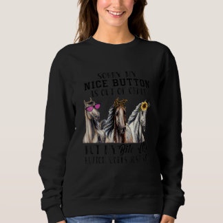 Pferd Entschuldigung Mein Netter Knopf Ist Raus S Sweatshirt