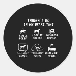 Pferd für Dinge, die ich in meiner Freizeit tue Runder Aufkleber