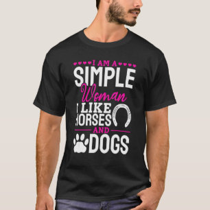 Pferd Hund Ich Bin Eine Einfache Frau Ich Mag Pfer T-Shirt