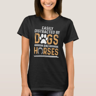 Pferd Hund leicht von Hunden und Pferden ablenkbar T-Shirt