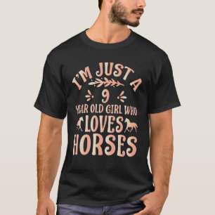 Pferd Ich bin nur ein 9-jähriges Mädchen, das Pfer T-Shirt