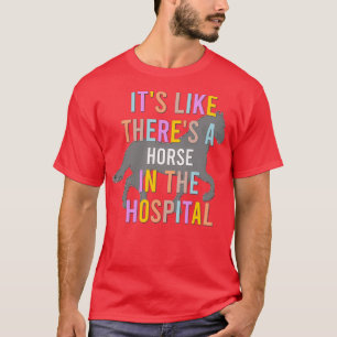 Pferd im Krankenhaus T-Shirt