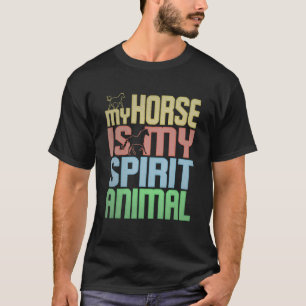 Pferd ist mein Geiststier für Pferdereiter T-Shirt