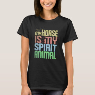 Pferd ist mein spirituelles Tier für Pferdereiter T-Shirt