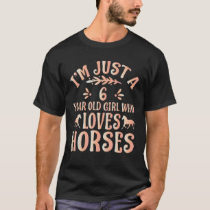 Pferd Lover - Ich bin nur ein 6-jähriges Mädchen, T-Shirt