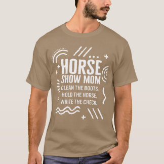 Pferd Pferd Show Mom Funnyee Pferd Mom Freunde T-Shirt