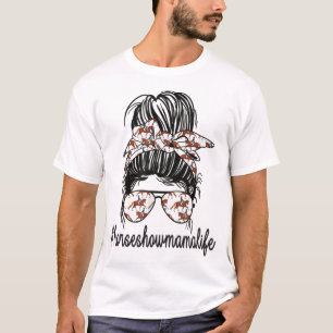 Pferd Show Mama Life Messy Bun Equestrian Mutter T T-Shirt