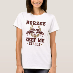 Pferde Behielt mich stabil T-Shirt