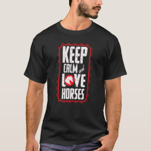 Pferde Bleiben Ruhig Lieben Pferde T-Shirt