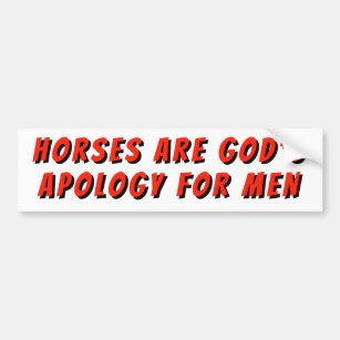 Pferde - die Entschuldigung des Gottes für Mann-   Autoaufkleber